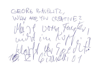 Handschriftliche Notiz von Georg Baselitz mit der Frage Why are you creative? in blauer Tinte auf weißem Papier.